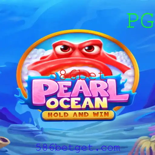 Descubra o Mundo de PearlOcean: Um Mergulho Emocionante com 586bet